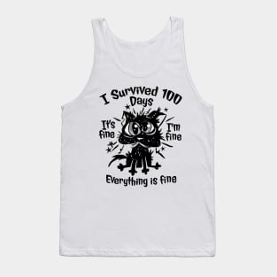 100th Day of School - It's fine I'm fine, everything is fine Tank Top